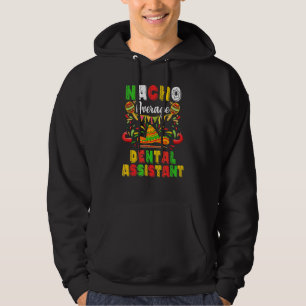 Nacho Average Dental Assistant Cinco De Mayo Mexic Hoodie