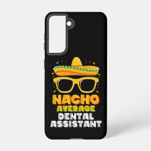 Nacho Average Dental Assistant Cinco De Mayo Samsung Galaxy Case