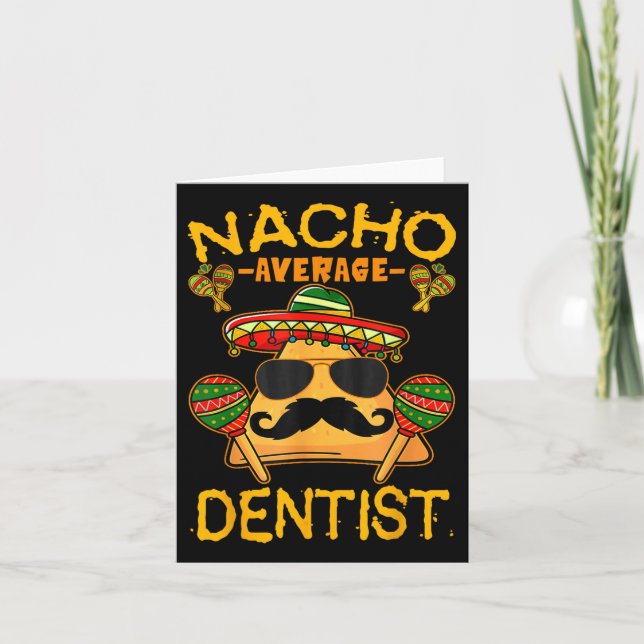 Nacho Average Dentist Cinco De Mayo Mexican Fiesta Card (Front)