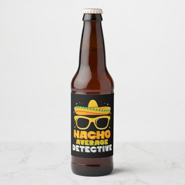 Nacho Average Detective Cinco de Mayo Beer Bottle Label (Front)