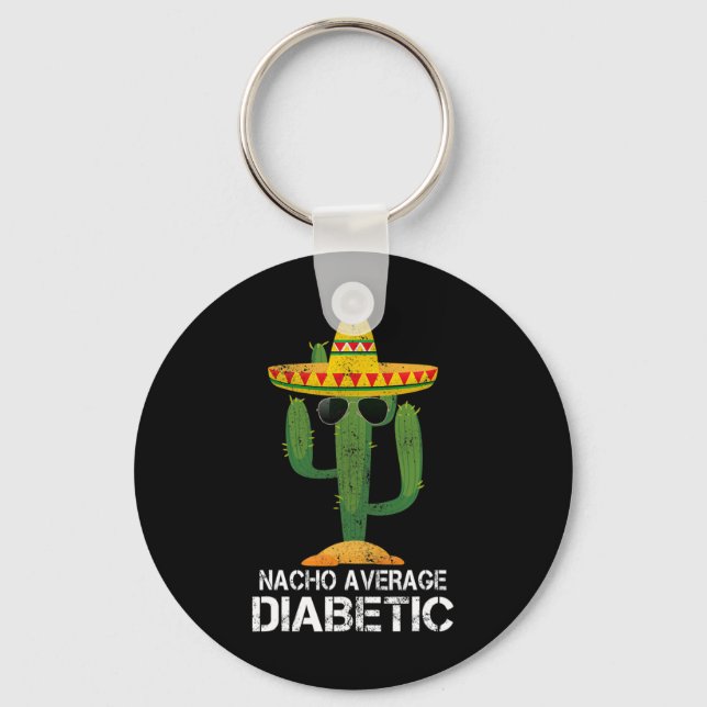 Nacho Average Diabetic Diabetes Awareness Tees For Key Ring (Front)