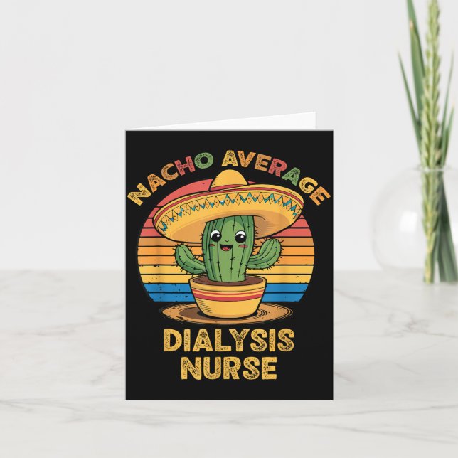 Nacho Average Dialysis Nurse Cinco De Mayo Mexican Card (Front)