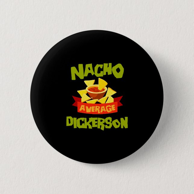 Nacho average dickerson funny birthday surname 6 cm round badge (Front)
