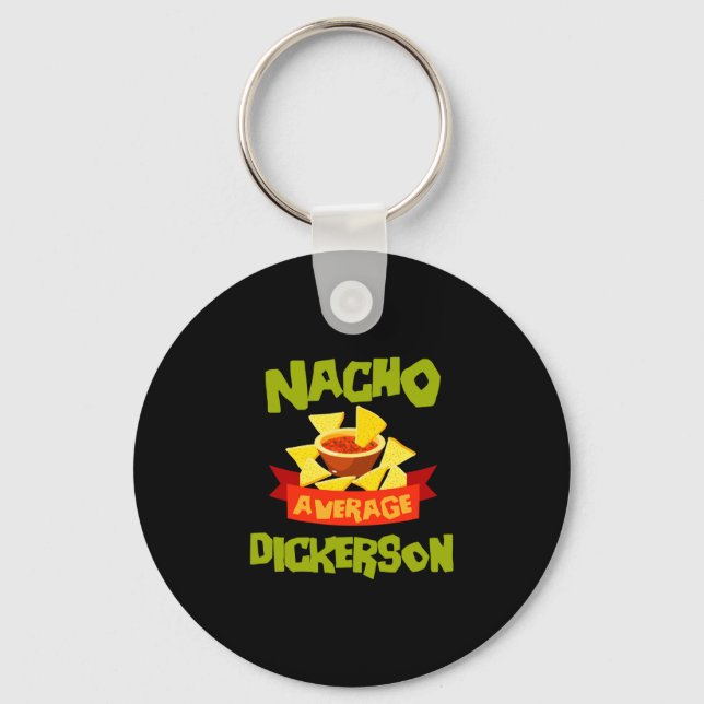 Nacho average dickerson funny birthday surname key ring (Front)