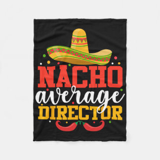 Nacho Average Director Funny Mexican Cinco De Mayo Fleece Blanket