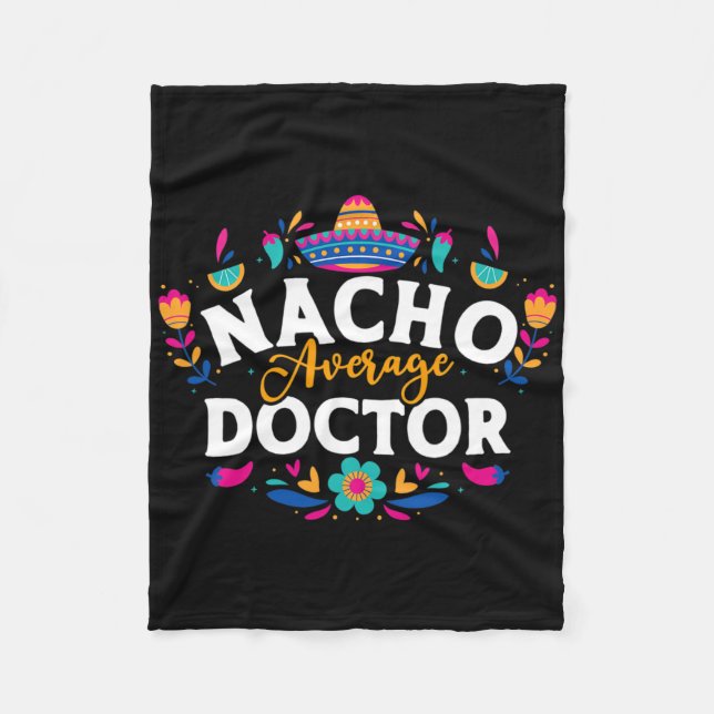 Nacho Average Doctor Cinco De Mayo Mexican Matchin Fleece Blanket (Front)