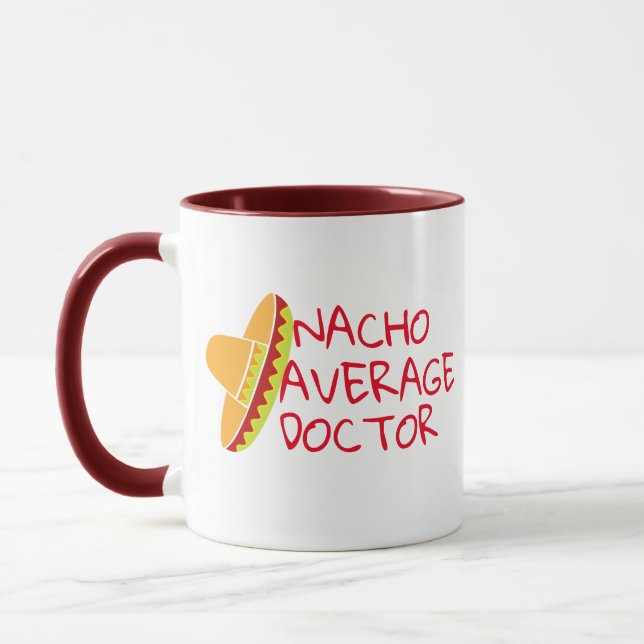 Nacho Average Doctor Medical Pun Funny Coffee Mug (Left)
