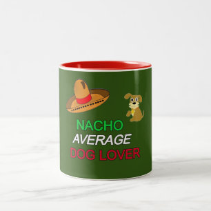 NACHO AVERAGE DOG LOVER CINCO DE MAYO Two-Tone COFFEE MUG