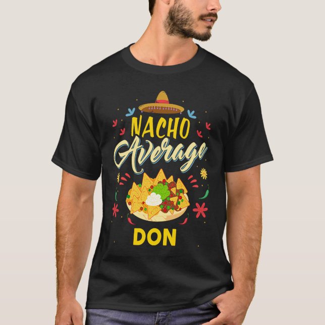 Nacho Average DON  Name T-Shirt (Front)