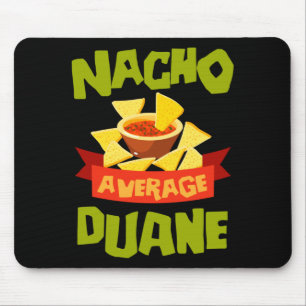 Nacho Average Duane Funny Birthday Personalised Mouse Pad