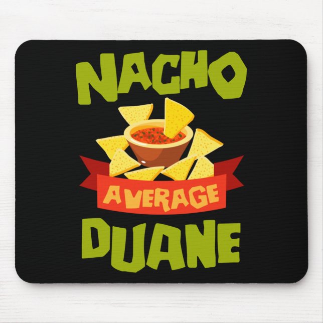 Nacho Average Duane Funny Birthday Personalised Mouse Pad (Front)
