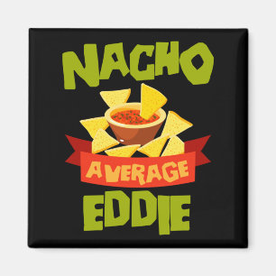 Nacho Average Eddie Funny Birthday Personalised Magnet