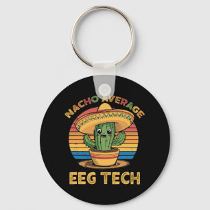 Nacho Average Eeg Tech Mexican Cinco De Mayo Techn Key Ring