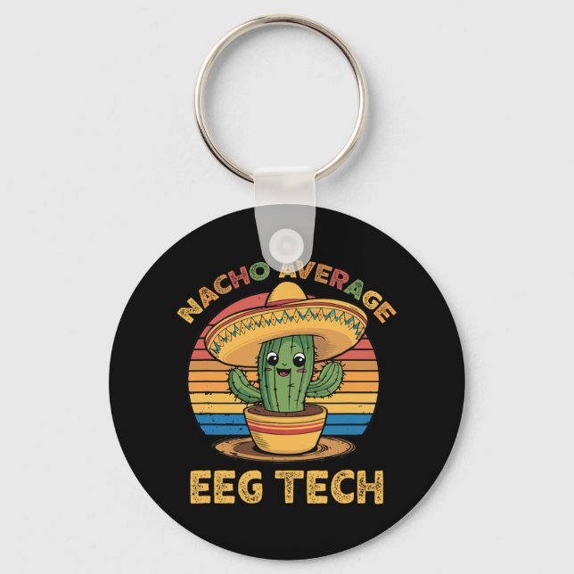 Nacho Average Eeg Tech Mexican Cinco De Mayo Techn Key Ring (Front)
