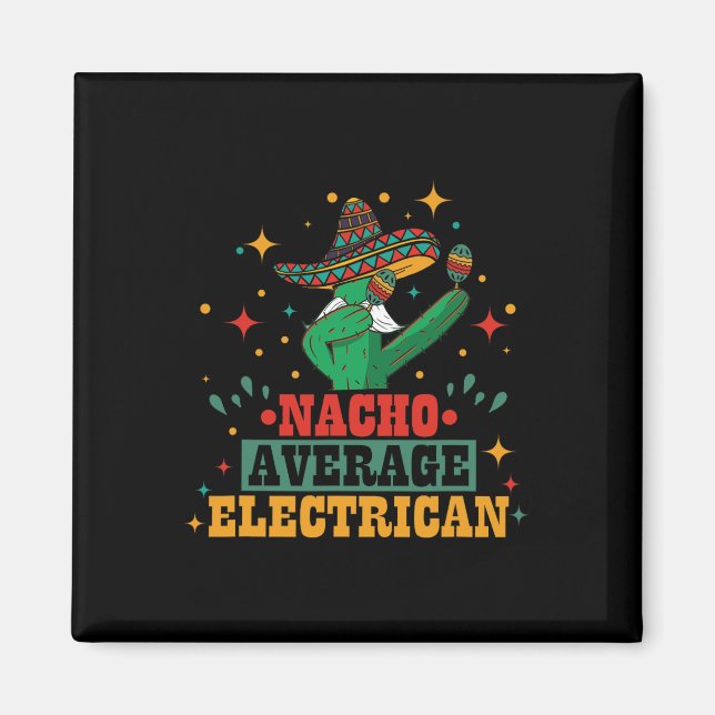 Nacho Average Electrican And Nacho Average And Cin Magnet (Front)