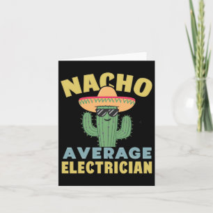 Nacho Average Electrician Cinco De Mayo Funny Elec Card