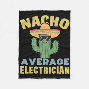 Nacho Average Electrician Cinco De Mayo Funny Elec Fleece Blanket