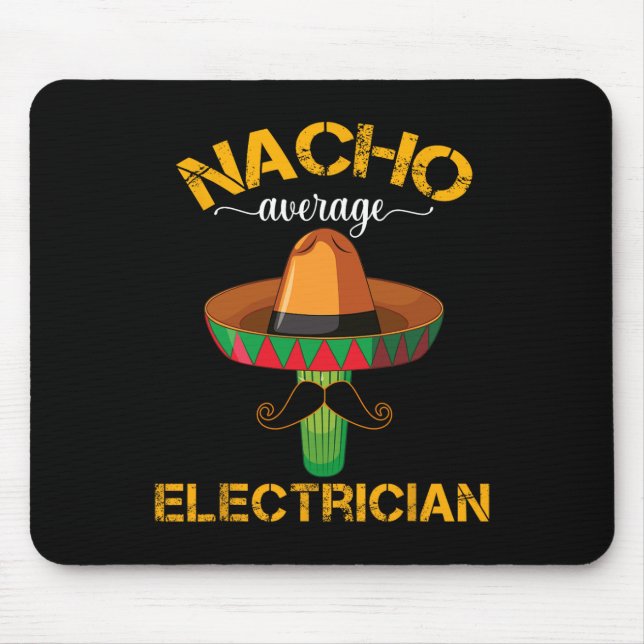 Nacho Average Electrician Cinco De Mayo Mexican Fi Mouse Pad (Front)