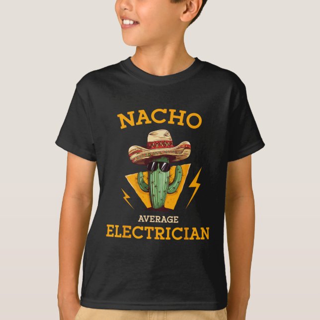 Nacho Average Electrician Funny Electrical Worker  T-Shirt (Front)