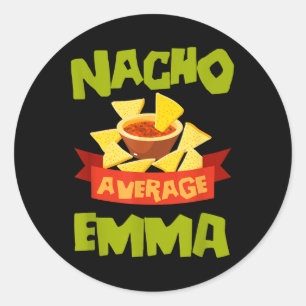 Nacho Average Emma Funny Birthday Personalised Nam Classic Round Sticker