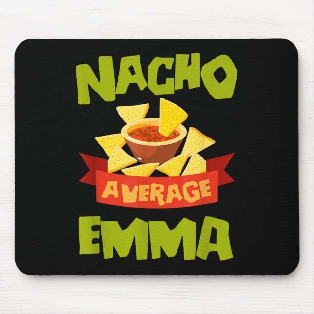 Nacho Average Emma Funny Birthday Personalised Nam Mouse Pad (Front)