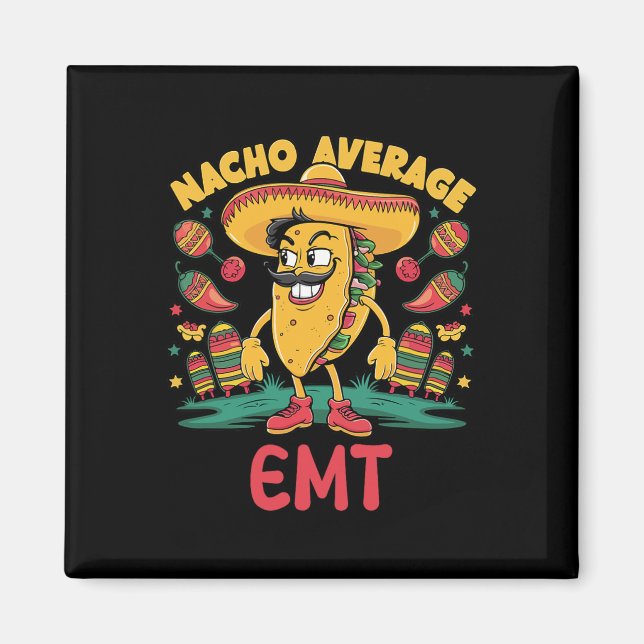 Nacho Average Emt Cinco De Mayo Mexican Emergency  Magnet (Front)