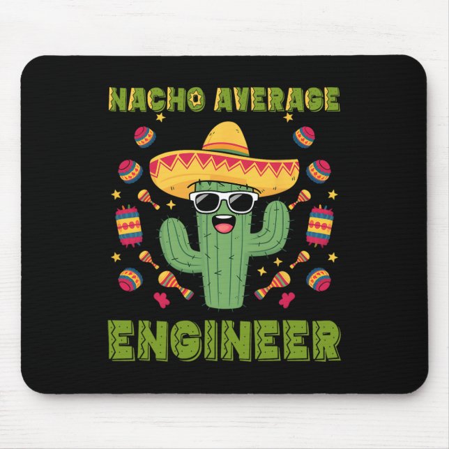 Nacho Average Engineer Mexican Funny Cinco De Mayo Mouse Pad (Front)