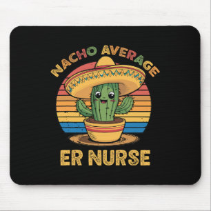 Nacho Average Er Nurse Mexican Cinco De Mayo Emerg Mouse Pad