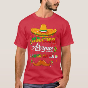 Nacho Average Father In Law Adviser Cinco de Mayo T-Shirt