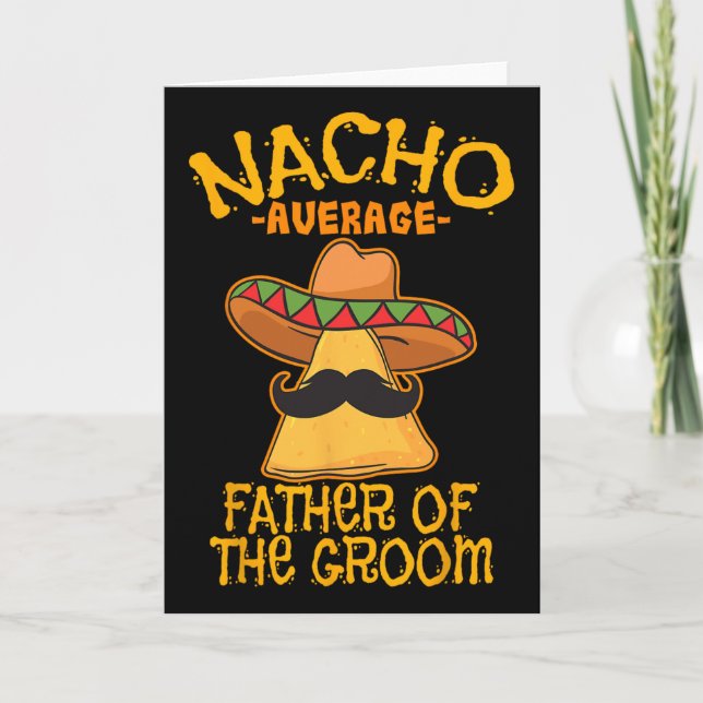 Nacho Average Father Of The Groom Wedding Cinco De Card (Front)