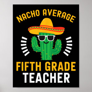Nacho Average Fifth Grade Teacher Mexican Cinco De Poster