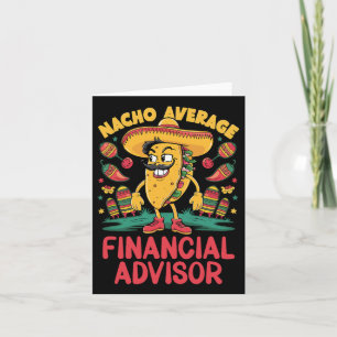 Nacho Average Financial Advisor Cinco De Mayo Mexi Card
