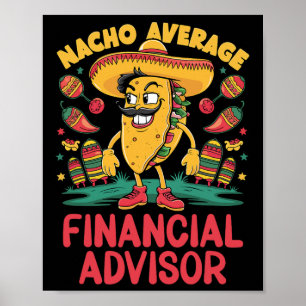 Nacho Average Financial Advisor Cinco De Mayo Mexi Poster