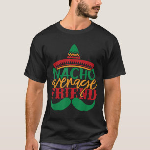 Nacho Average Friend Mexican Cinco De Mayo Family T-Shirt