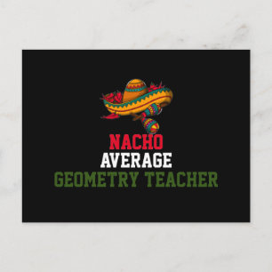 Nacho Average Geometry Teacher  Postcard