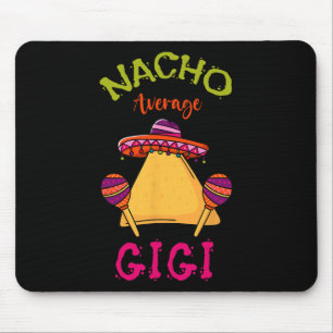 Nacho Average Gigi Mexican Cinco De Mayo Grandma F Mouse Pad