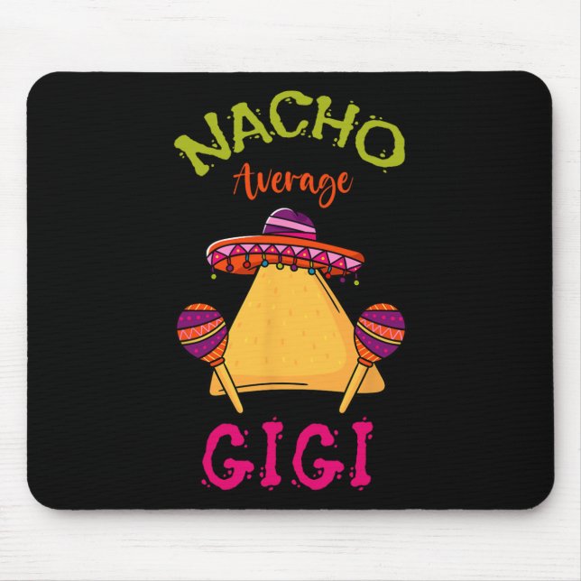 Nacho Average Gigi Mexican Cinco De Mayo Grandma F Mouse Pad (Front)