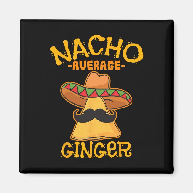Nacho Average Ginger Mexican Redhead Cinco De Mayo Magnet (Front)
