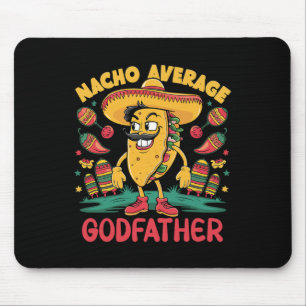 Nacho Average Godfather Mexican Matching Cinco De Mouse Pad
