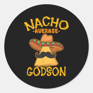 Nacho Average Godson Male Godchild Boy Cinco De Ma Classic Round Sticker