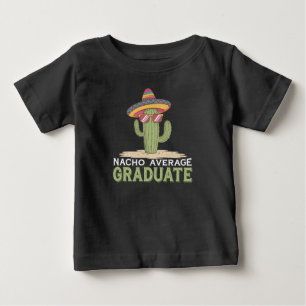 Nacho Average Graduate Cactus Graduation Mexican Baby T-Shirt