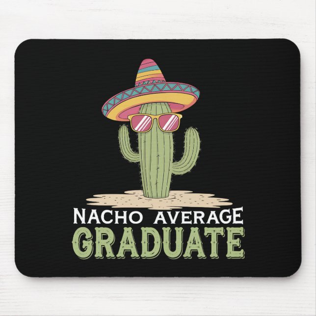 Nacho Average Graduate Cactus Graduation Mexican Mouse Pad (Front)