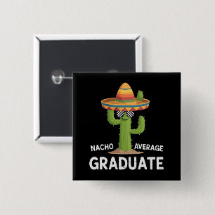 Nacho Average Graduate High School College Humor 15 Cm Square Badge