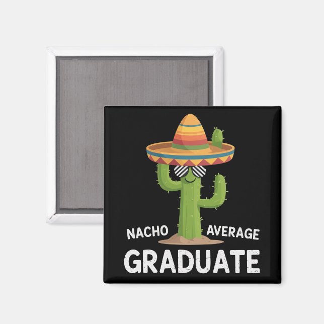 Nacho Average Graduate High School College Humor Magnet (Front/Back)