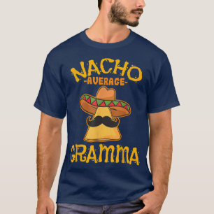 Nacho Average Gramma Meican Cinco De Mayo Grandma T-Shirt