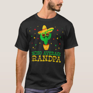 Nacho Average Grandfather T-Shirt