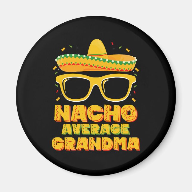 Nacho Average Grandma Cinco De Mayo Family Magnet (Front)
