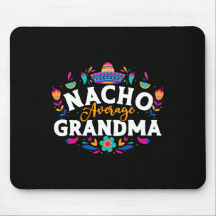 Nacho Average Grandma Cinco De Mayo Mexican Matchi Mouse Pad