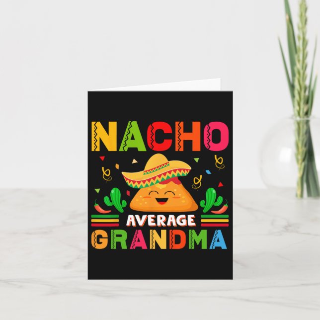 Nacho Average Grandma Funny Mexican Nana Funny Cin Card (Front)