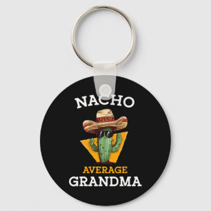 Nacho Average Grandma Funny Mexican Nana Nonna Cin Key Ring